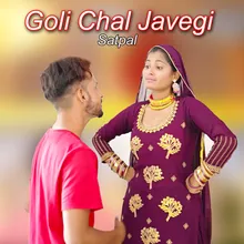 Goli Chal Javegi